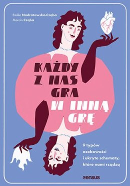Każdy z nas gra w inną grę. 9 typów osobowości i ukryte schematy, które nami rządzą