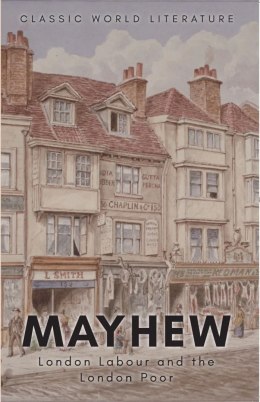 London Labour and the London Poor. Classics of World Literature wer. angielska