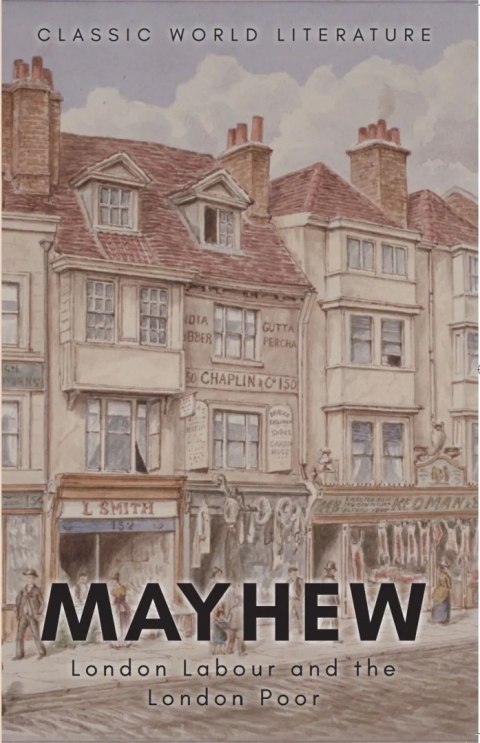 London Labour and the London Poor. Classics of World Literature wer. angielska