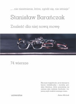 Nie nieistnienie, które, zgódź się, nie istnieje. Znaleźć dla niej nową mowę. 74 wiersze
