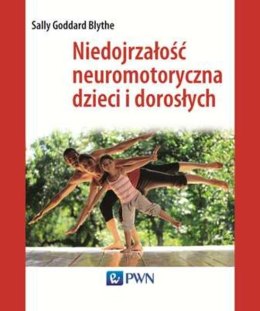 Niedojrzałość neuromotoryczna dzieci i dorosłych