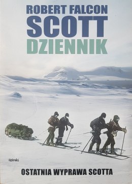 Robert Falcon Scott Dziennik Ostatnia wyprawa wyd. 2