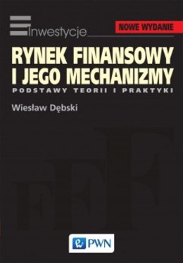 Rynek finansowy i jego mechanizmy podstawy teorii i praktyki