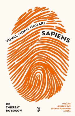 Sapiens. Od zwierząt do bogów. Wydanie jubileuszowe
