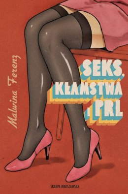 Seks, kłamstwa i PRL
