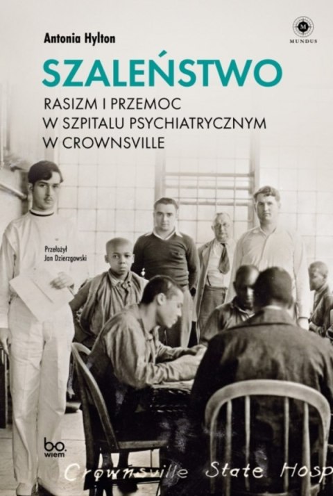 Szaleństwo. Rasizm i przemoc w szpitalu psychiatrycznym w Crownsville