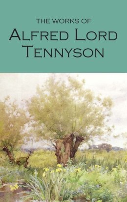 The Works of Alfred Lord Tennyson. Wordsworth Poetry Library wer. angielska