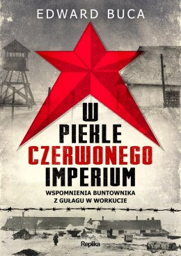 W piekle czerwonego imperium. Wspomnienia buntownika z GUŁAGu w Workucie