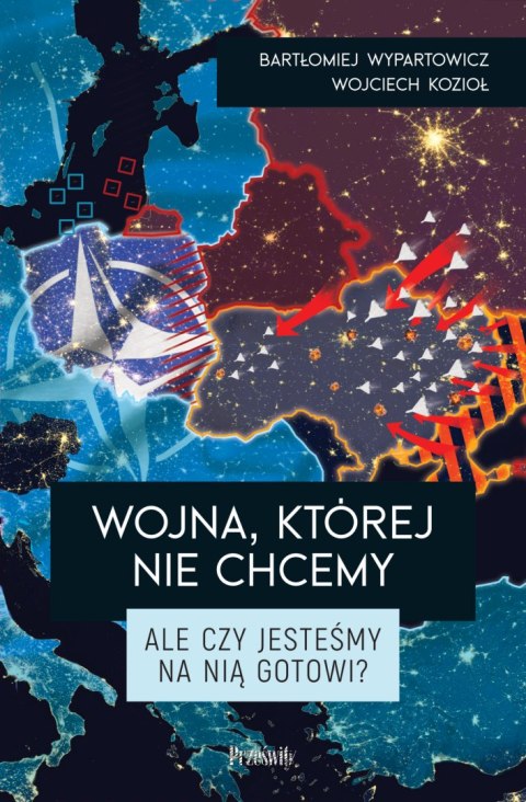 Wojna, której nie chcemy. Ale czy jesteśmy na nią gotowi?