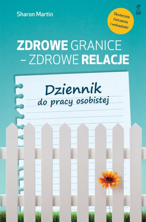 Zdrowe granice - zdrowe relacje. Dziennik do pracy osobistej