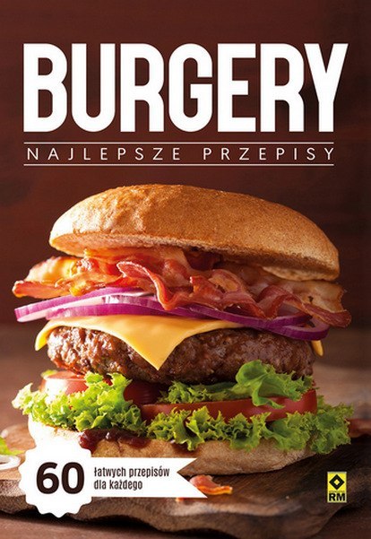 Burgery Najlepsze przepisy