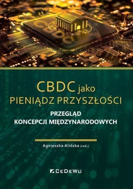 CBDC jako pieniądz przyszłości. Przegląd koncepcji międzynarodowych