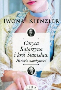 Caryca Katarzyna i król Stanisław Historia namiętności