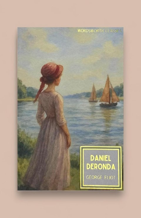 Daniel Deronda. Wordsworth Classics wer. angielska