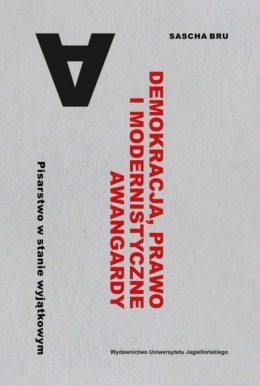 Demokracja, prawo i modernistyczne awangardy. Pisarstwo w stanie wyjątkowym