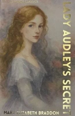 Lady Audley's Secret. Wordsworth Classics wer. angielska