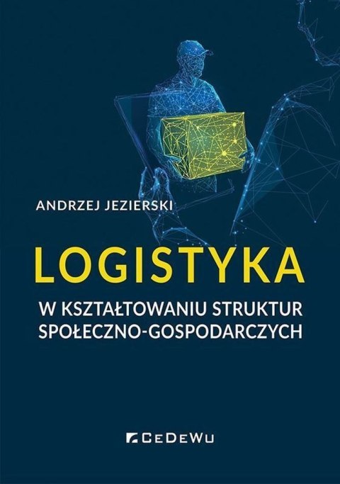 Logistyka w kształtowaniu struktur społeczno-gospodarczych