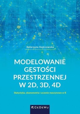Modelowanie gęstości przestrzennej w 2D, 3D, 4D. Statystyka, ekonometria i uczenie maszynowe w R