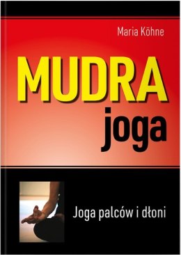 Mudra joga. Joga palców i dłoni