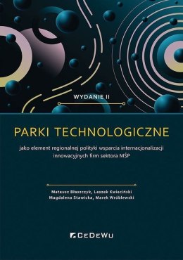 Parki technologiczne jako element regionalnej polityki wsparcia internacjonalizacji innowacyjnych firm sektora MŚP wyd. 2