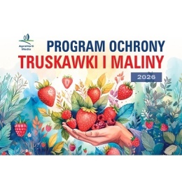 Program Ochrony Truskawki i Maliny 2026