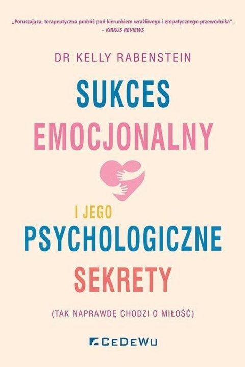 Sukces emocjonalny i jego psychologiczne sekrety (tak naprawdę chodzi o miłość)
