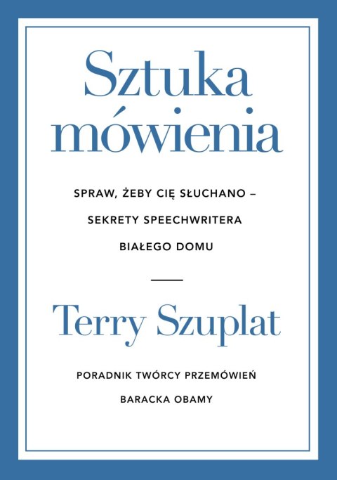 Sztuka mówienia. Spraw, żeby cię słuchano - sekrety speechwritera Białego Domu