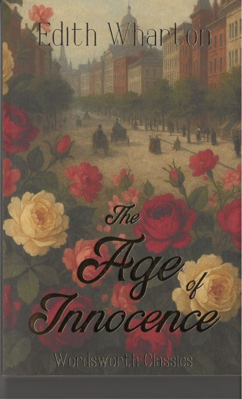 The Age of Innocence. Wordsworth Classics wer. angielska