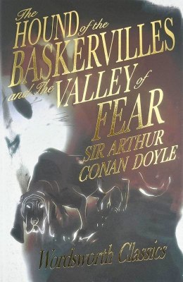 The Hound of the Baskervilles & The Valley of Fear. Wordsworth Classics wer. angielska