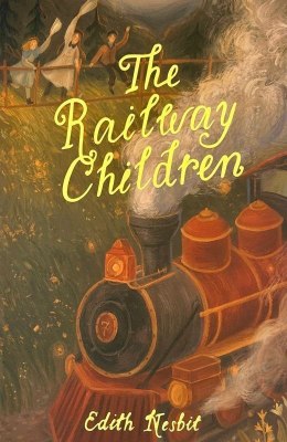 The Railway Children. Wordsworth Children's Classics wer. angielska