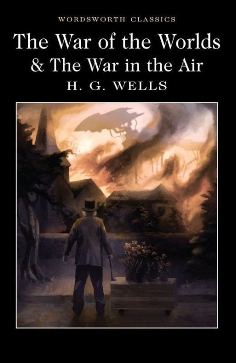 The War of the Worlds and The War in the Air. Wordsworth Classics wer. angielska