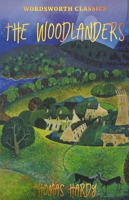 The Woodlanders. Wordsworth Classics wer. angielska