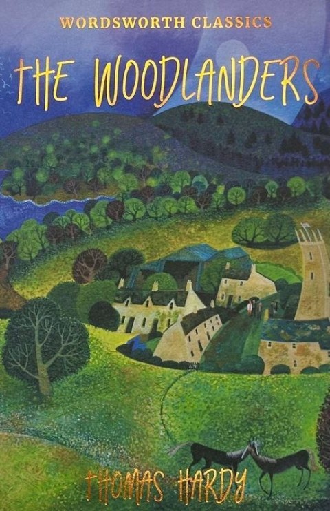 The Woodlanders. Wordsworth Classics wer. angielska