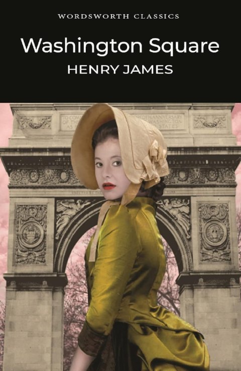Washington Square. Wordsworth Classics wer. angielska