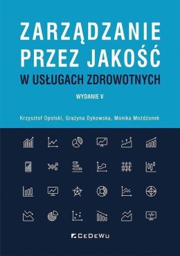 Zarządzanie przez jakość w usługach zdrowotnych wyd. 5