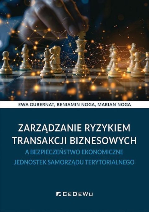 Zarządzanie ryzykiem transakcji biznesowych a bezpieczeństwo ekonomiczne jednostek samorządu terytorialnego