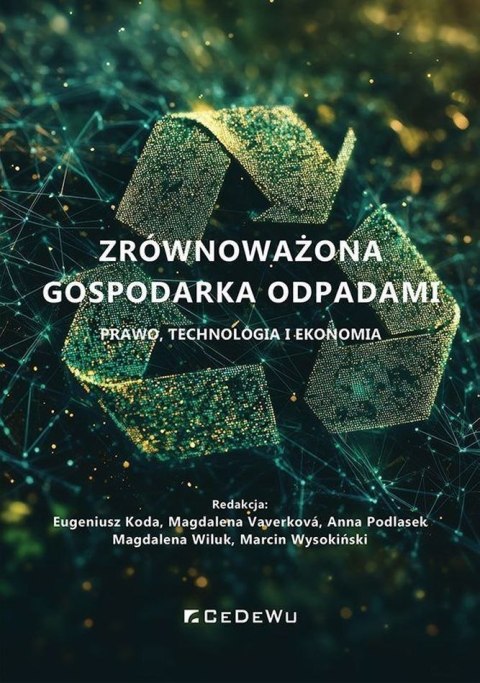 Zrównoważona gospodarka odpadami. Prawo, technologia i ekonomia