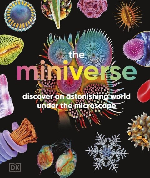 Miniverse. A Microscopic Journey Into Hidden Worlds