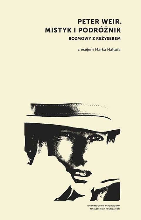 Peter Weir. Mistyk i podróżnik. Rozmowy z reżyserem