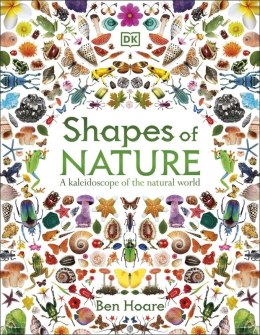 Shapes of Nature. A Kaleidoscope of the Natural World