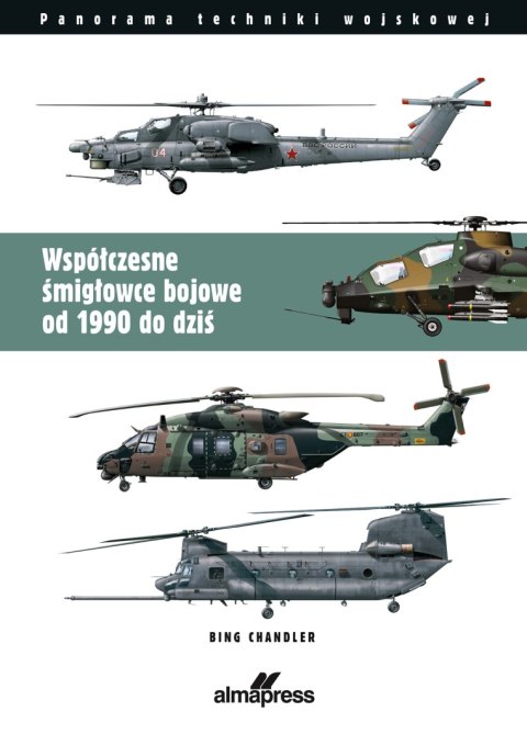 Współczesne śmigłowce bojowe od 1990 do dziś. Panorama techniki wojskowej