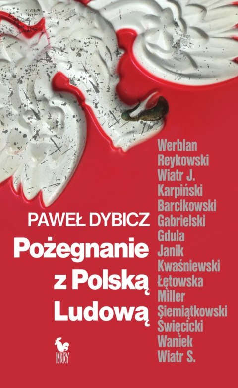 Pożegnanie z Polską Ludową. Rozmowy o schyłku PRL i narodzinach III RP
