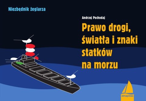 Prawo drogi, światła i znaki statków na morzu. Książki dla żeglarzy wyd. 4