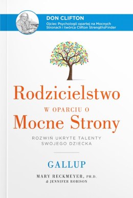 Rodzicielstwo w oparciu o Mocne Strony. Rozwiń ukryte talenty swojego dziecka