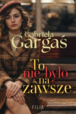 To nie było na zawsze