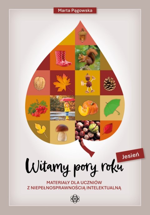 Witamy pory roku Jesień Materiały dla uczniów z niepełnosprawnością intelektualną