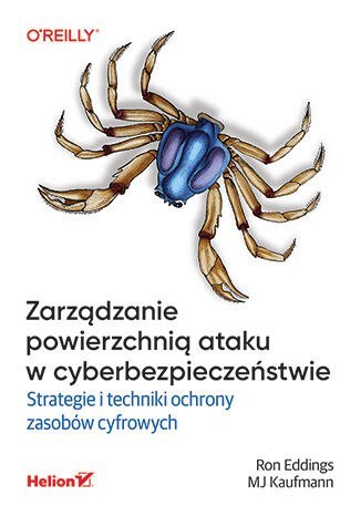 Zarządzanie powierzchnią ataku w cyberbezpieczeństwie. Strategie i techniki ochrony zasobów cyfrowych