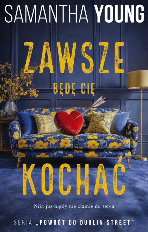 Zawsze będę Cię kochać. Return to Dublin Street. Tom 1