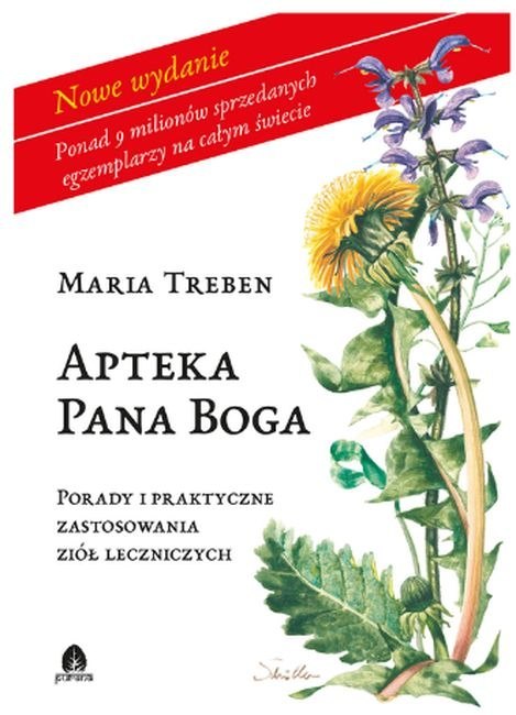 Apteka Pana Boga. Porady i praktyczne zastosowania ziół leczniczych wyd. 2