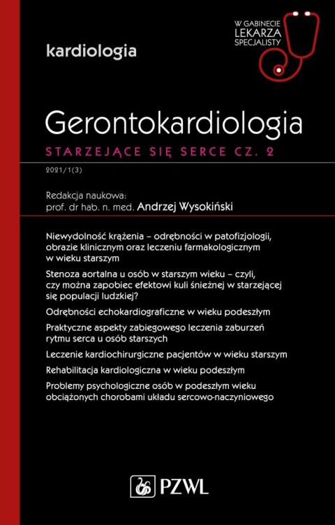 Gerontokardiologia. Starzejące się serce cz. 2. W gabinecie lekarza specjalisty. Kardiologia